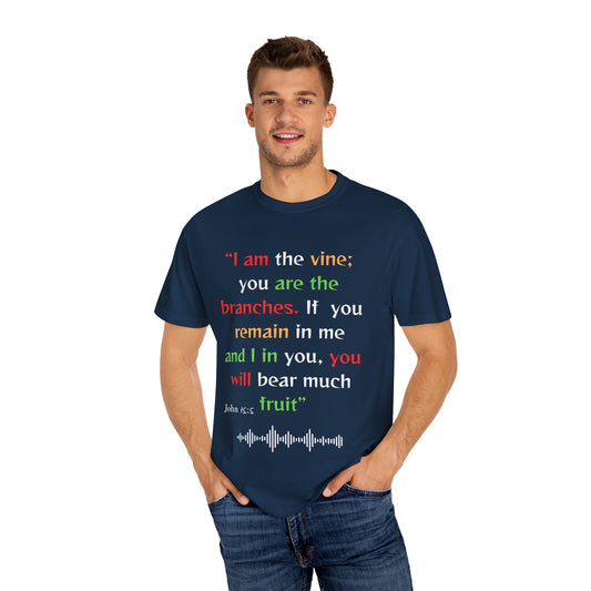 Inspirational Garment-Dyed T-Shirt - "I am the vine; you are the branches"