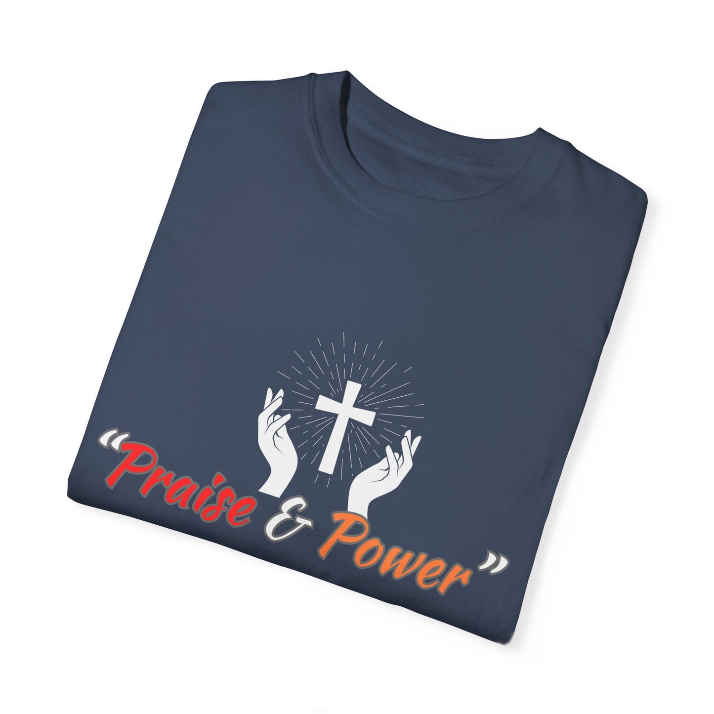 Praise and Power Shirt - Believers Inspirational Tee, motivational quote, unisex T-Shirt