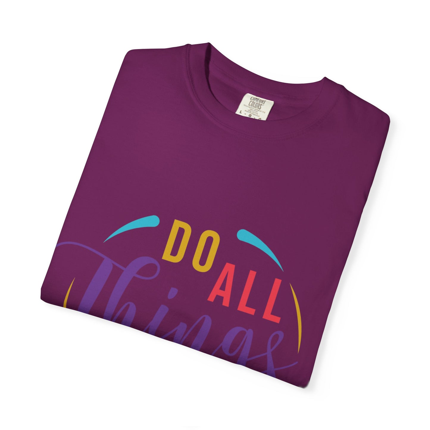 Do All Things with Love T-Shirt Unisex Garment-Dyed Tee for Everyday Inspiration