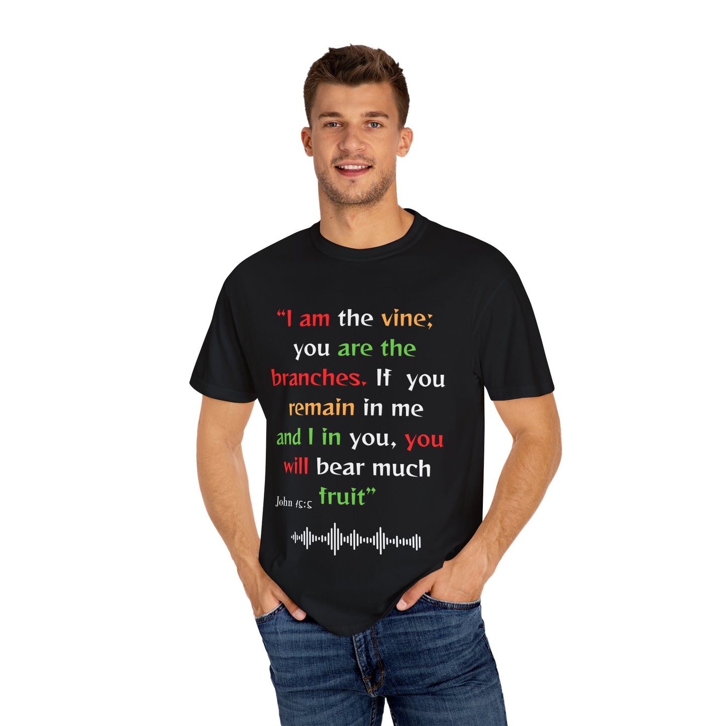Inspirational Garment-Dyed T-Shirt - "I am the vine; you are the branches"