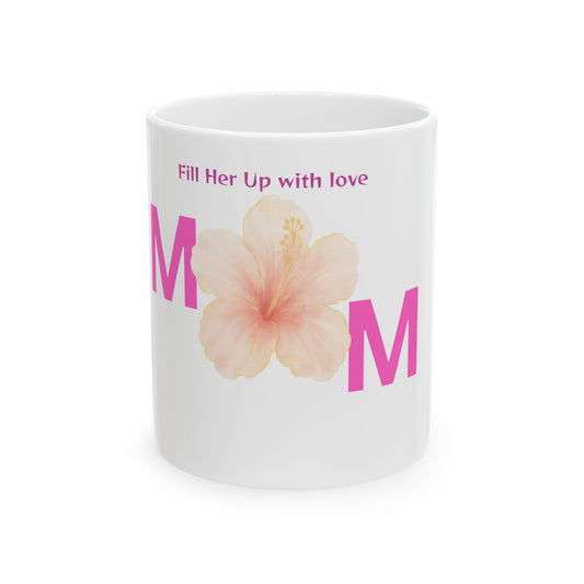 Fill Her Up With Love - Mother's Day Mug