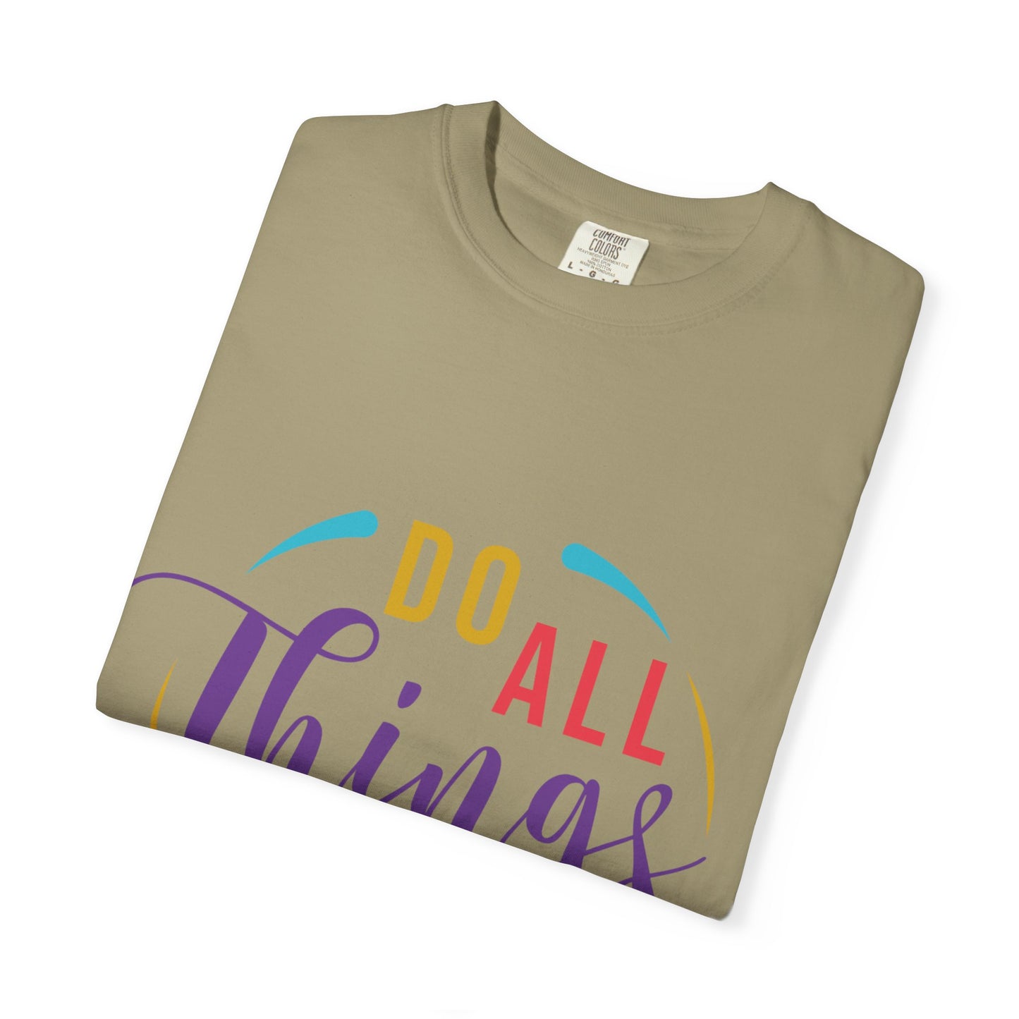Do All Things with Love T-Shirt Unisex Garment-Dyed Tee for Everyday Inspiration