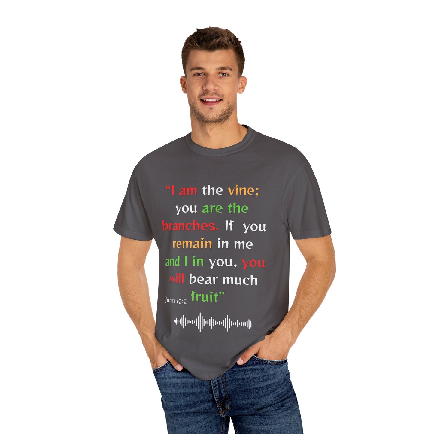 Inspirational Garment-Dyed T-Shirt - "I am the vine; you are the branches"