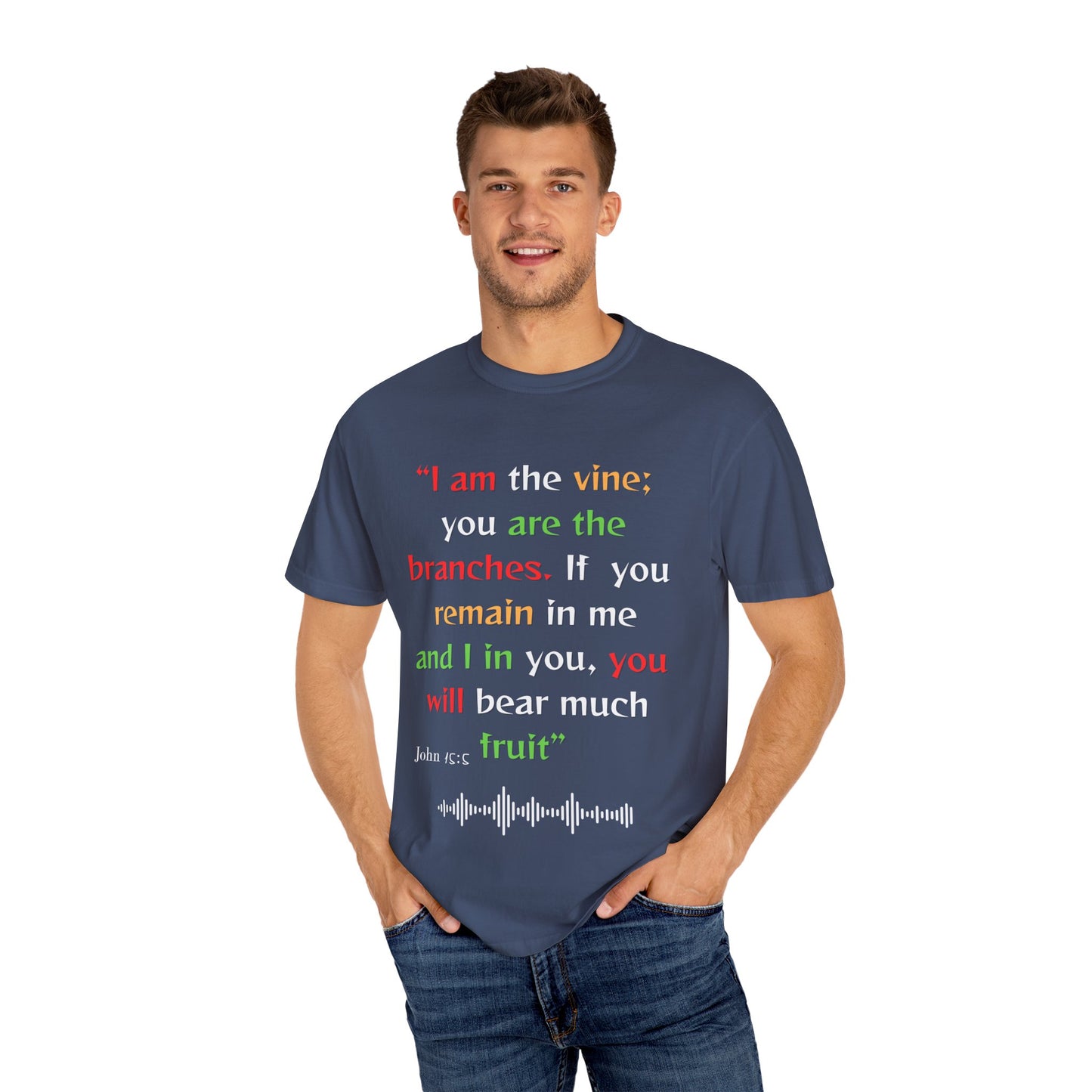 Inspirational Garment-Dyed T-Shirt - "I am the vine; you are the branches"