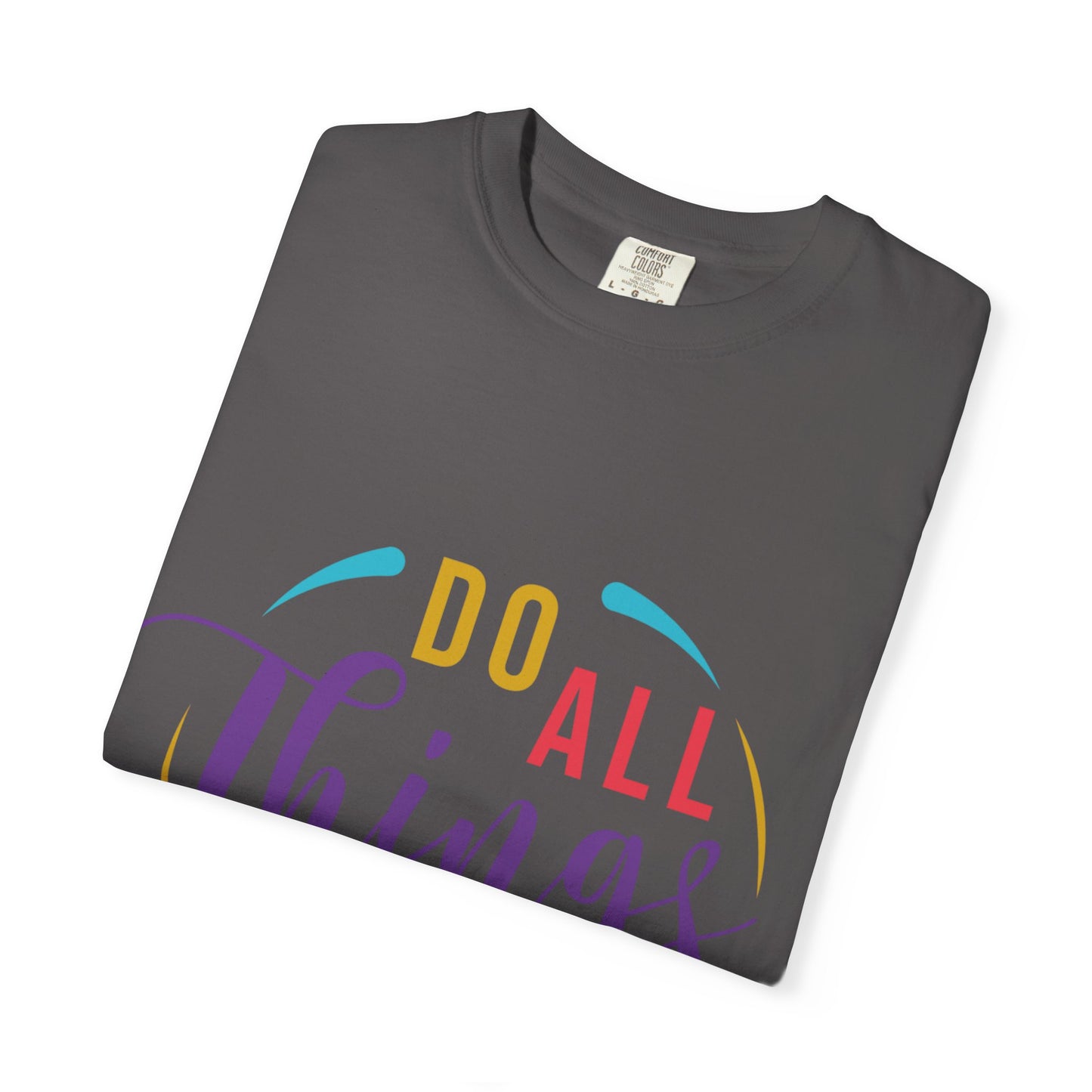 Do All Things with Love T-Shirt Unisex Garment-Dyed Tee for Everyday Inspiration