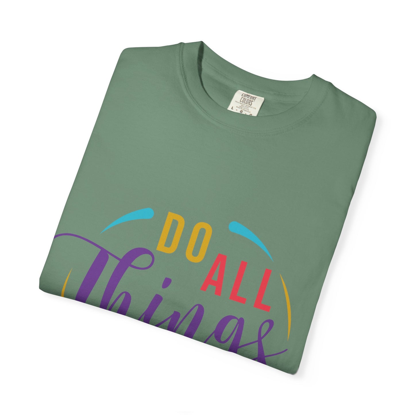 Do All Things with Love T-Shirt Unisex Garment-Dyed Tee for Everyday Inspiration