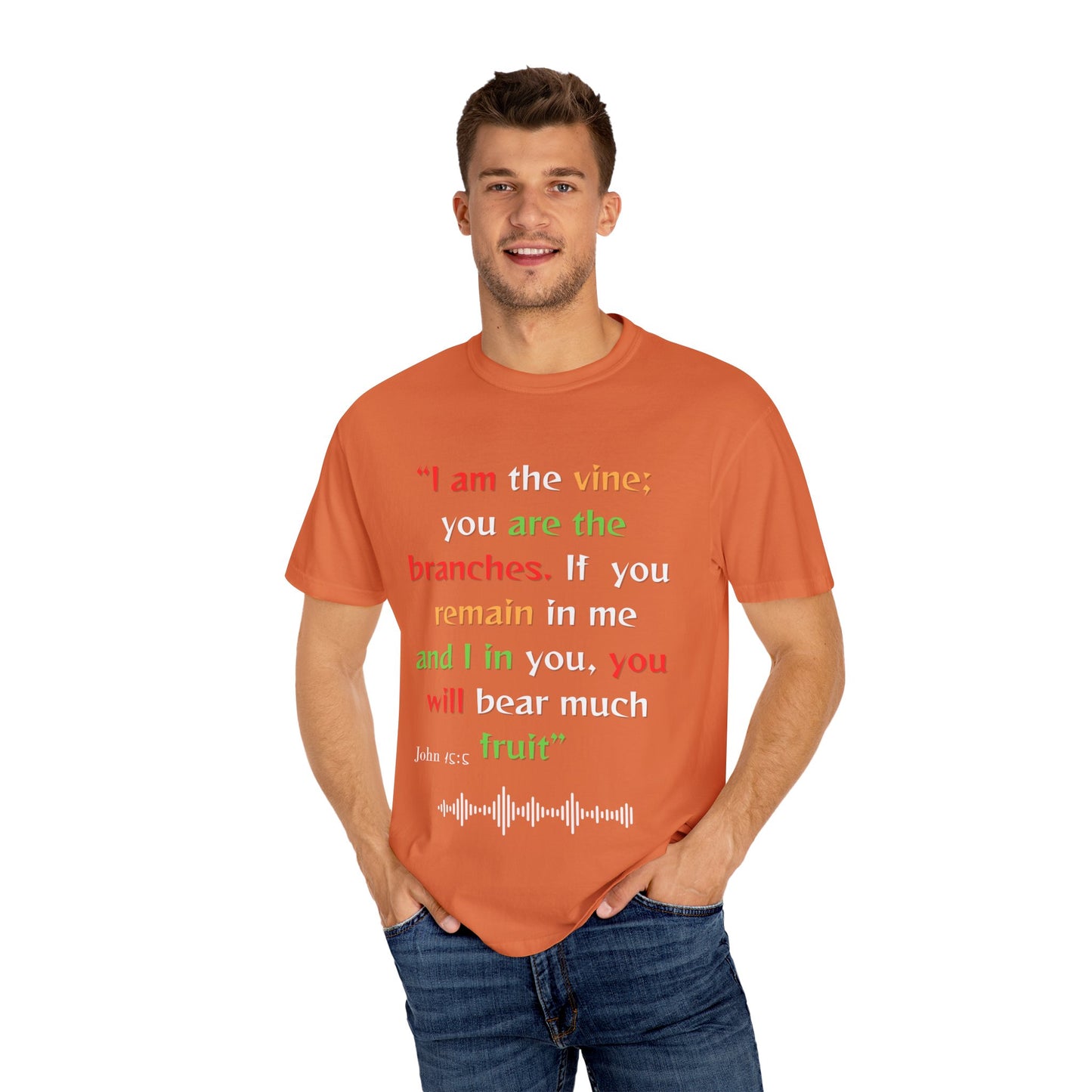 Inspirational Garment-Dyed T-Shirt - "I am the vine; you are the branches"