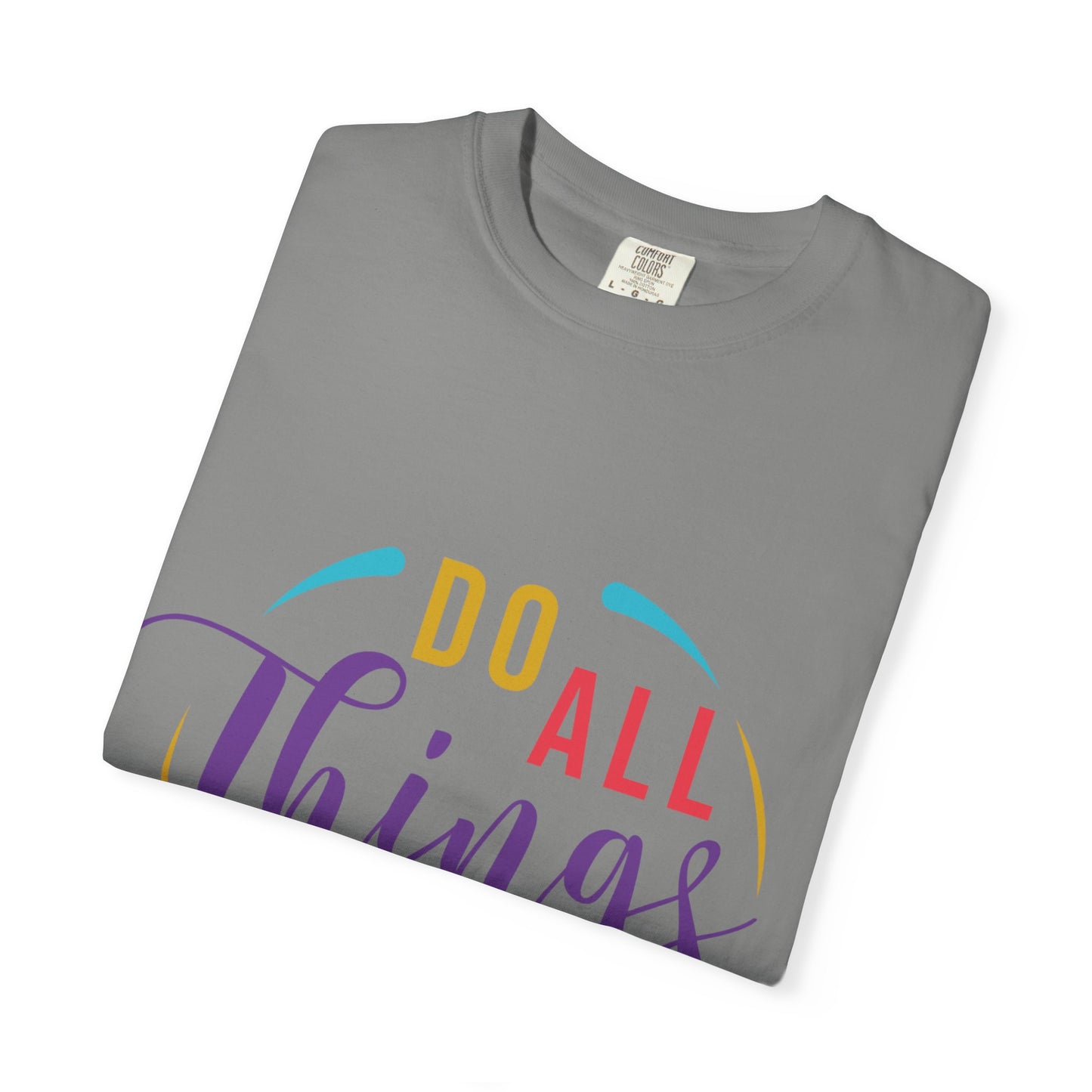 Do All Things with Love T-Shirt Unisex Garment-Dyed Tee for Everyday Inspiration