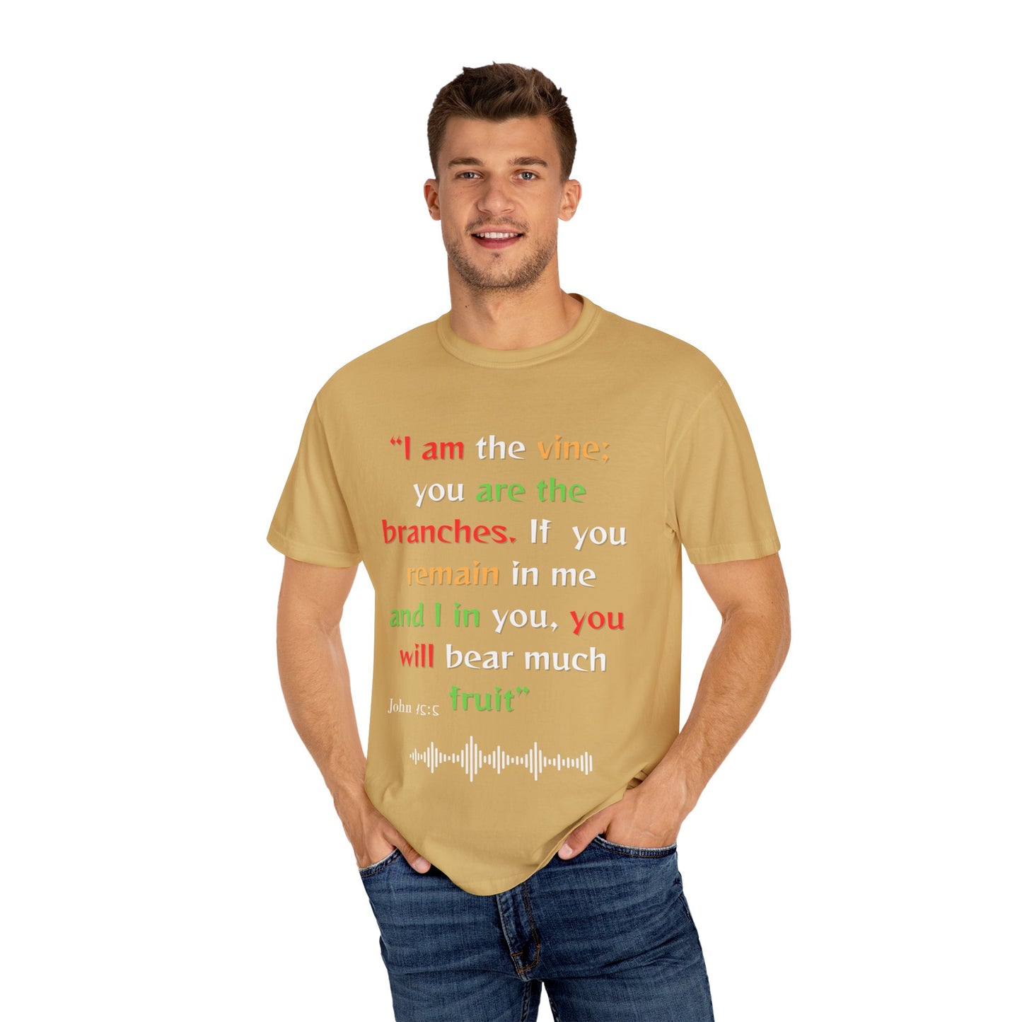 Inspirational Garment-Dyed T-Shirt - "I am the vine; you are the branches"