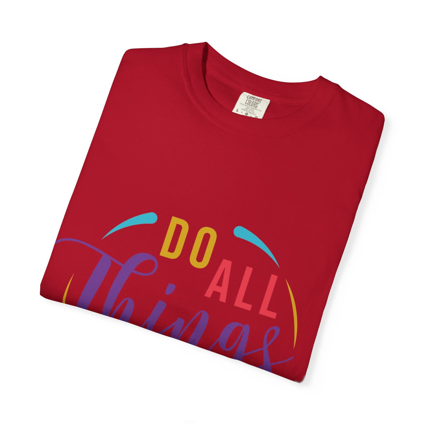Do All Things with Love T-Shirt Unisex Garment-Dyed Tee for Everyday Inspiration
