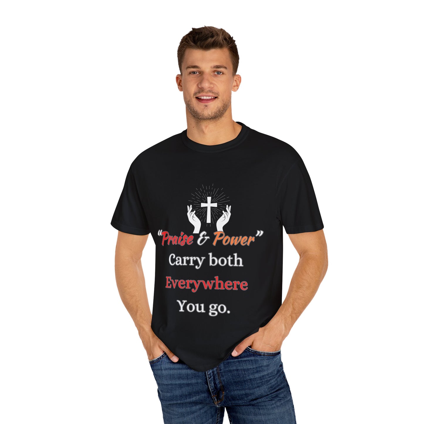 Praise and Power Shirt - Believers Inspirational Tee, motivational quote, unisex T-Shirt