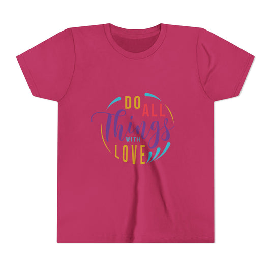 Youth Short Sleeve Tee - "Do All Things With Love" - Motivational Kids Shirt