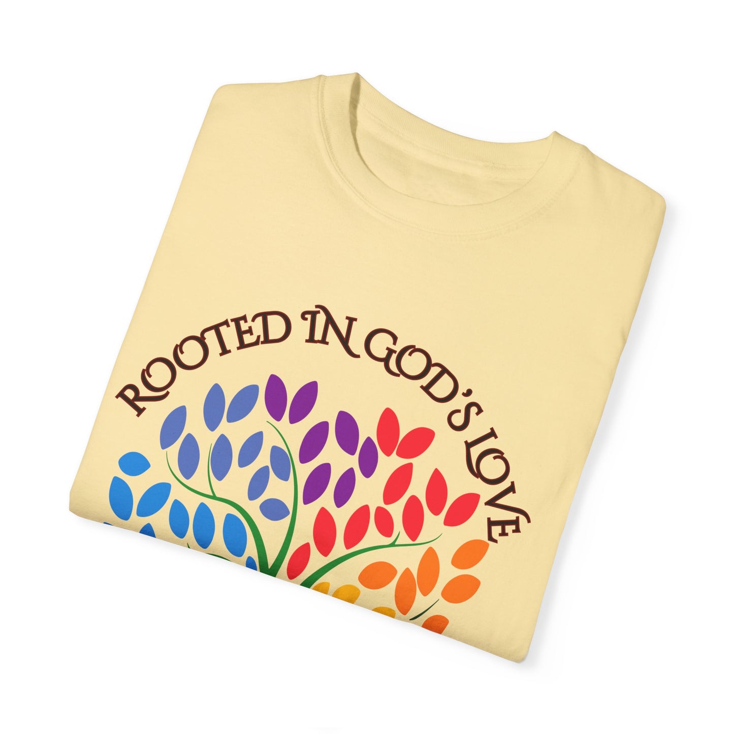 Rooted in God's Love T-Shirt - Unisex Garment-Dyed Tee for Spiritual Connection