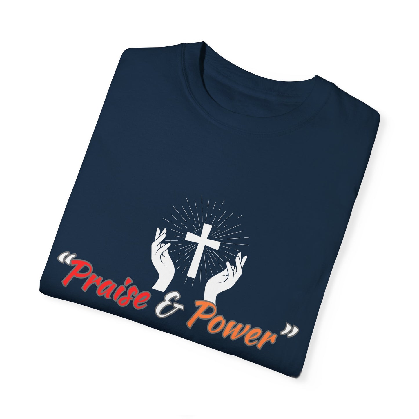 Praise and Power Shirt - Believers Inspirational Tee, motivational quote, unisex T-Shirt