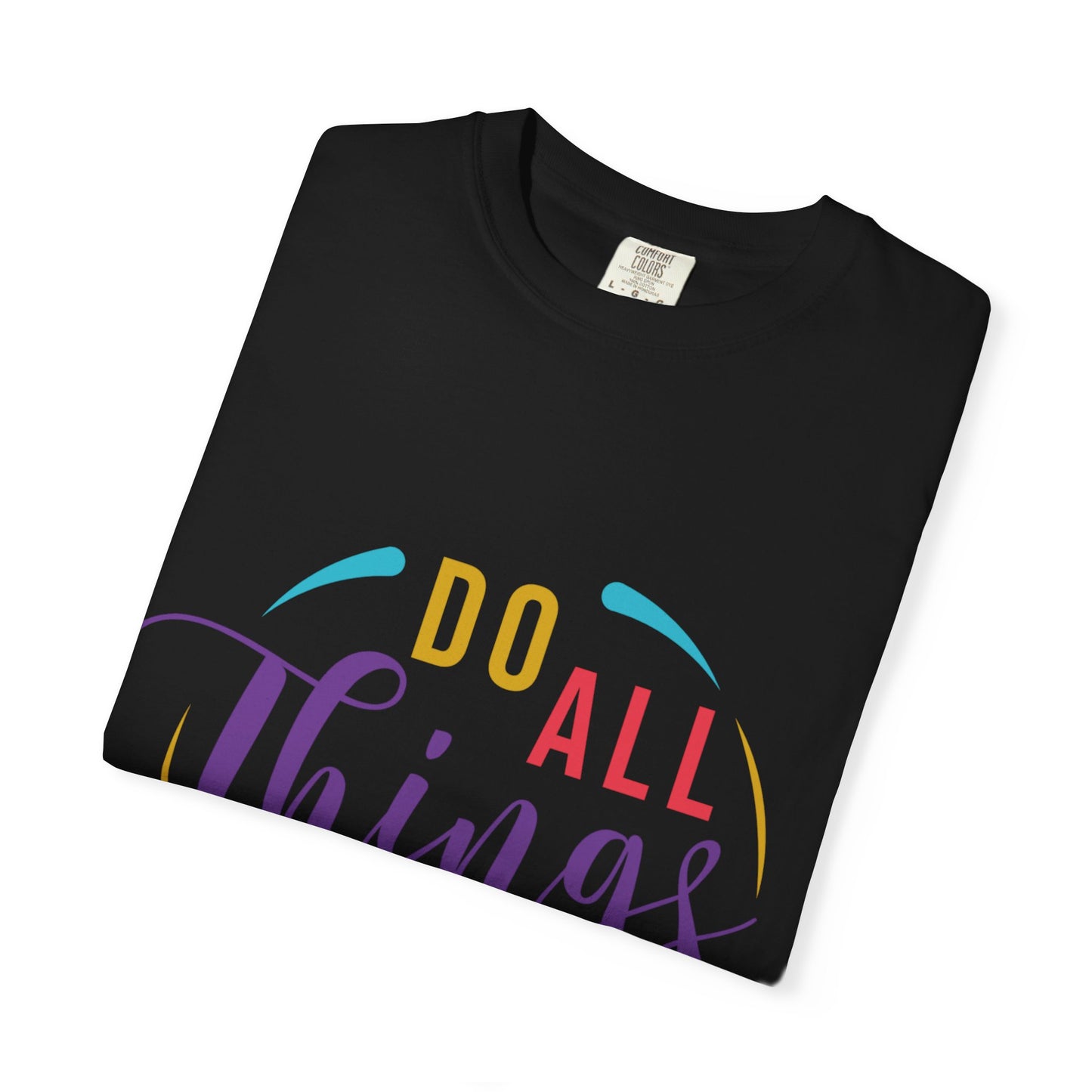 Do All Things with Love T-Shirt Unisex Garment-Dyed Tee for Everyday Inspiration