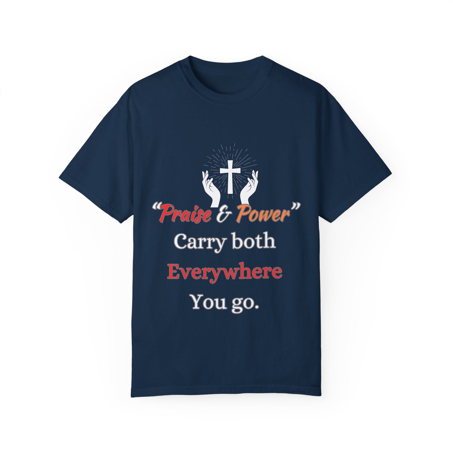 Praise and Power Shirt - Believers Inspirational Tee, motivational quote, unisex T-Shirt