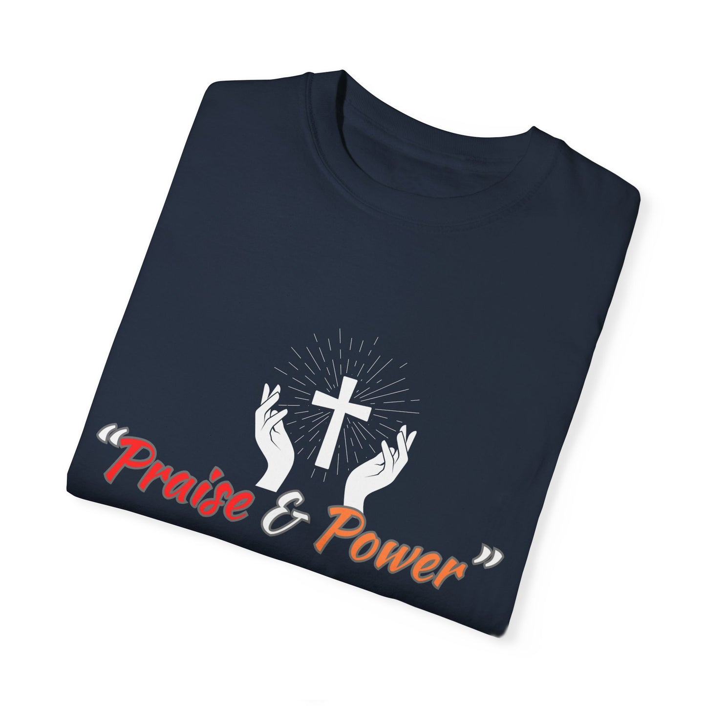 Praise and Power Shirt - Believers Inspirational Tee, motivational quote, unisex T-Shirt
