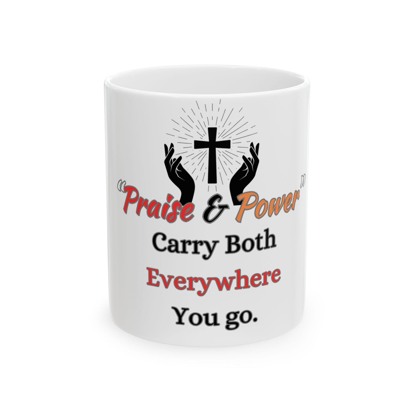 Inspirational Ceramic Mug - "Praise & Power" - 11oz & 15oz