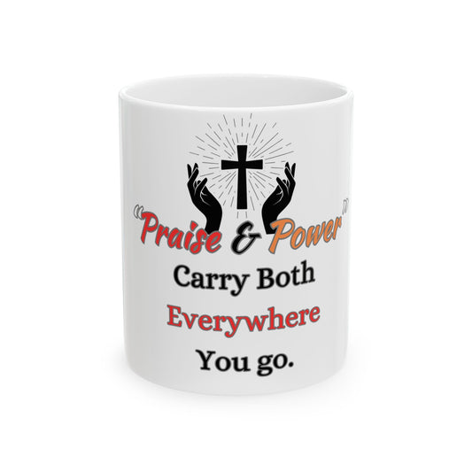 Inspirational Ceramic Mug - "Praise & Power" - 11oz & 15oz