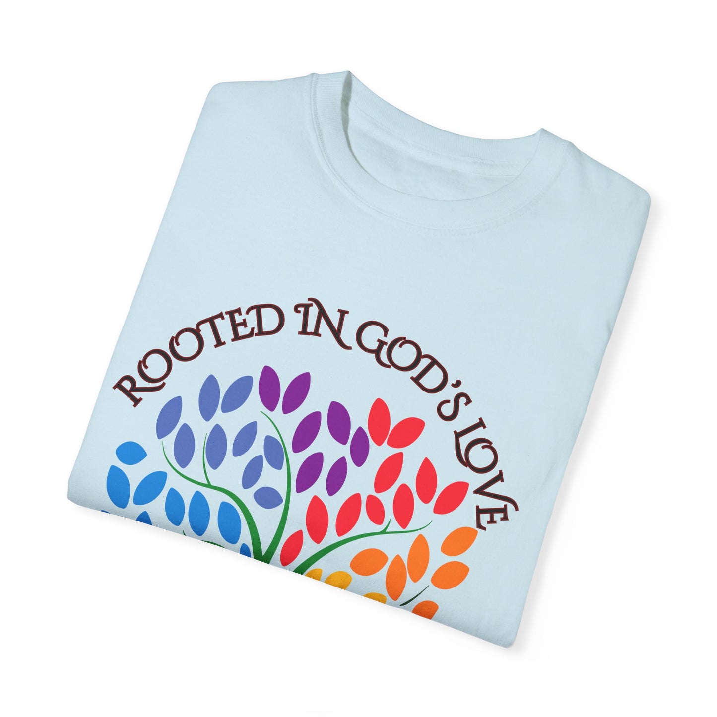 Rooted in God's Love T-Shirt - Unisex Garment-Dyed Tee for Spiritual Connection